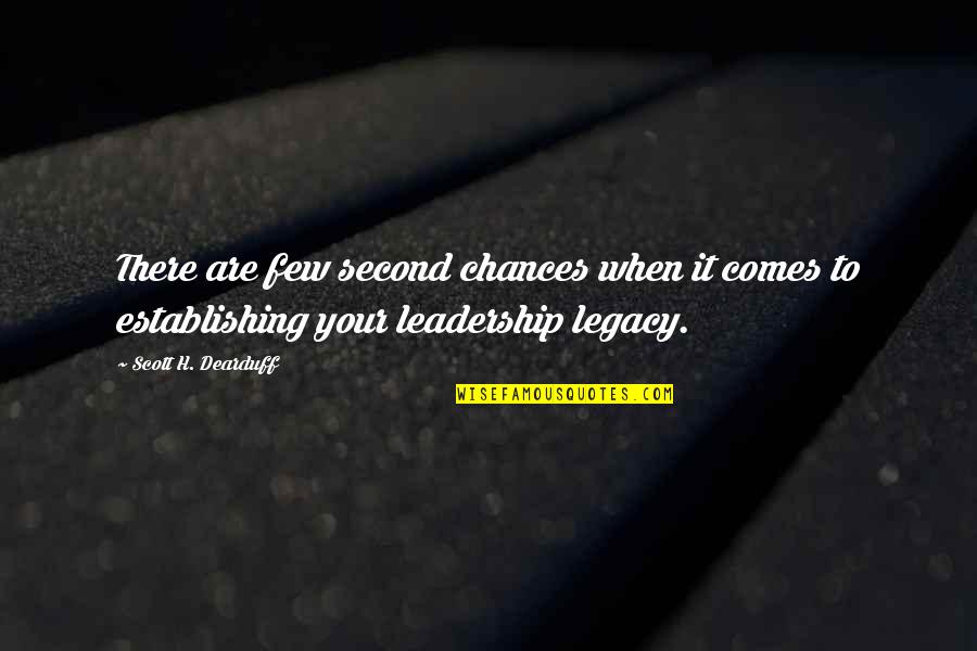 Don't Look Back Unless Quotes By Scott H. Dearduff: There are few second chances when it comes