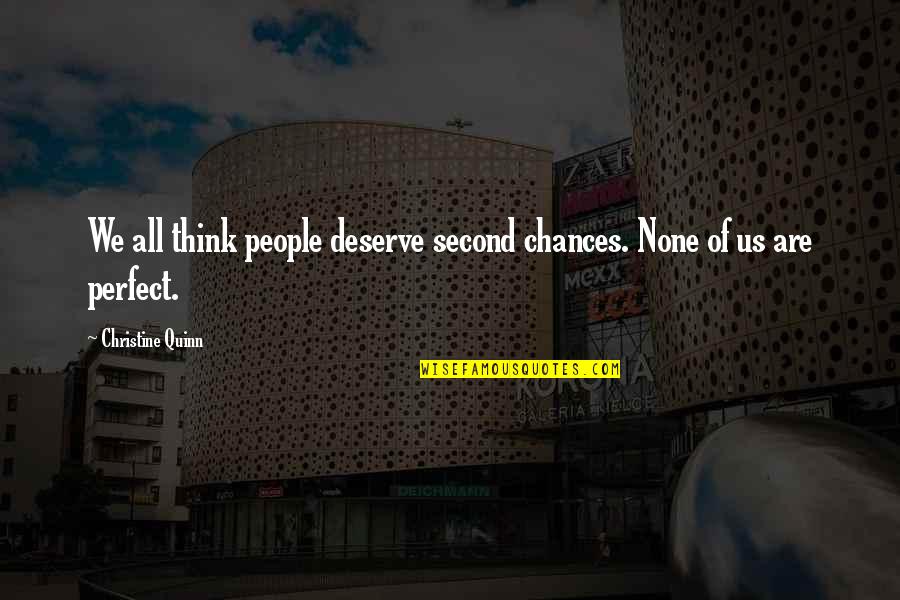 Don't Love Ne Quotes By Christine Quinn: We all think people deserve second chances. None