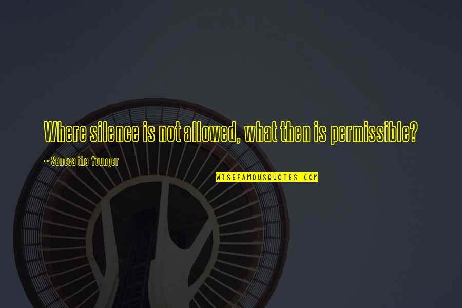 Dont Make Someone A Priority When Your Just An Option Quotes By Seneca The Younger: Where silence is not allowed, what then is