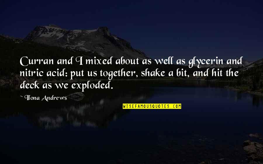Dont Miss The Opportunity Quotes By Ilona Andrews: Curran and I mixed about as well as Dont Miss The Opportunity Quotes By Ilona Andrews: Curran and I mixed about as well as
