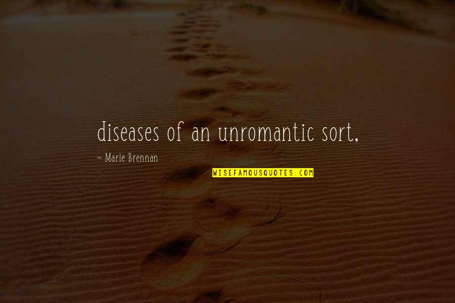 Don't Miss This Event Quotes By Marie Brennan: diseases of an unromantic sort,