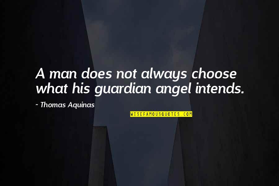 Dont Notice Quotes By Thomas Aquinas: A man does not always choose what his