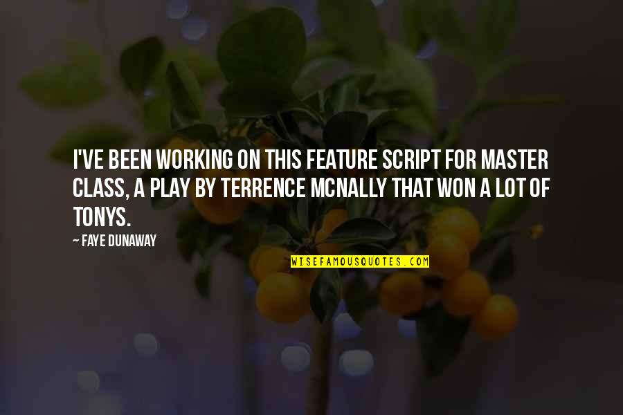 Don't Play Games With Love Quotes By Faye Dunaway: I've been working on this feature script for