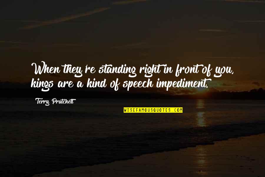 Don't Pretend To Like Me Quotes By Terry Pratchett: When they're standing right in front of you,