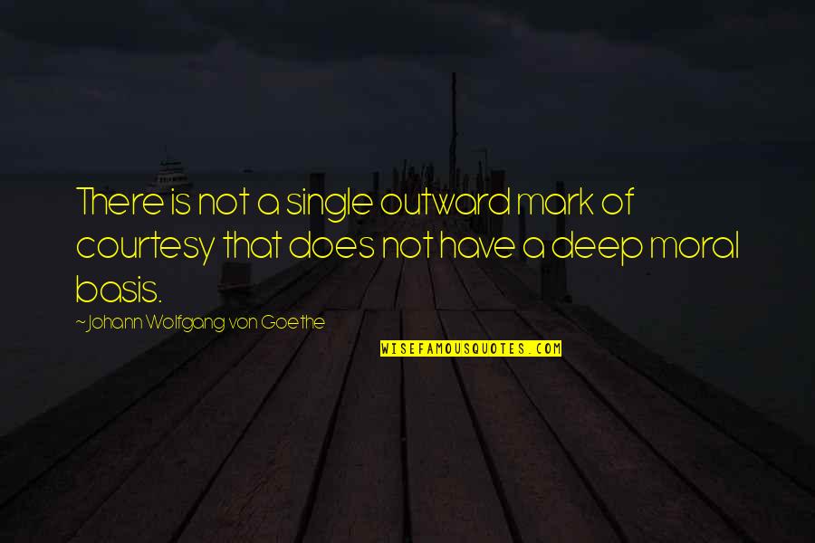 Don't Push Me Away Love Quotes By Johann Wolfgang Von Goethe: There is not a single outward mark of Don't Push Me Away Love Quotes By Johann Wolfgang Von Goethe: There is not a single outward mark of