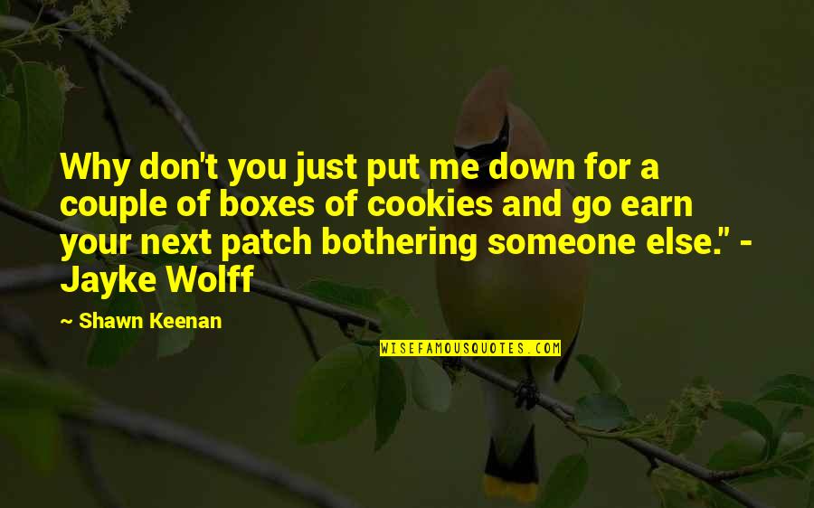 Don't Put Me Down Quotes By Shawn Keenan: Why don't you just put me down for