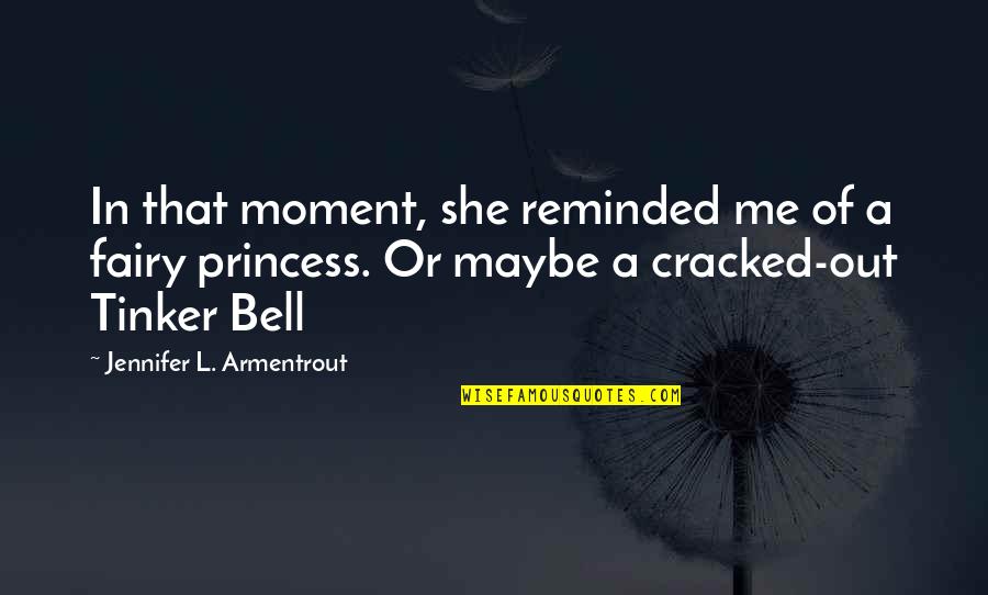 Don't Quit On Me Quotes By Jennifer L. Armentrout: In that moment, she reminded me of a