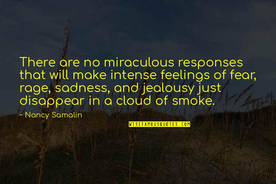 Dont Recognize Myself Quotes By Nancy Samalin: There are no miraculous responses that will make