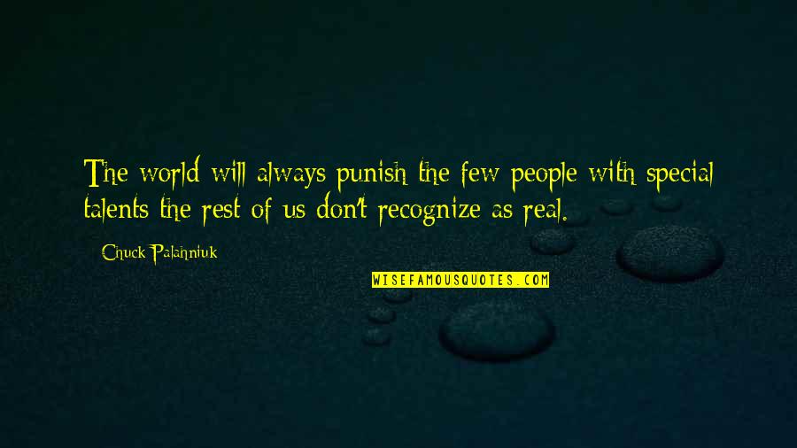Don't Recognize Quotes By Chuck Palahniuk: The world will always punish the few people