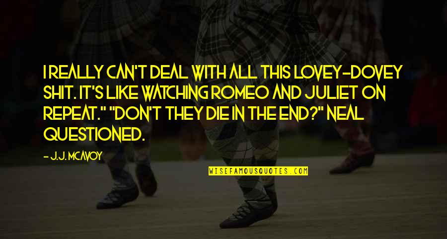 Don't Repeat Quotes By J.J. McAvoy: I really can't deal with all this lovey-dovey