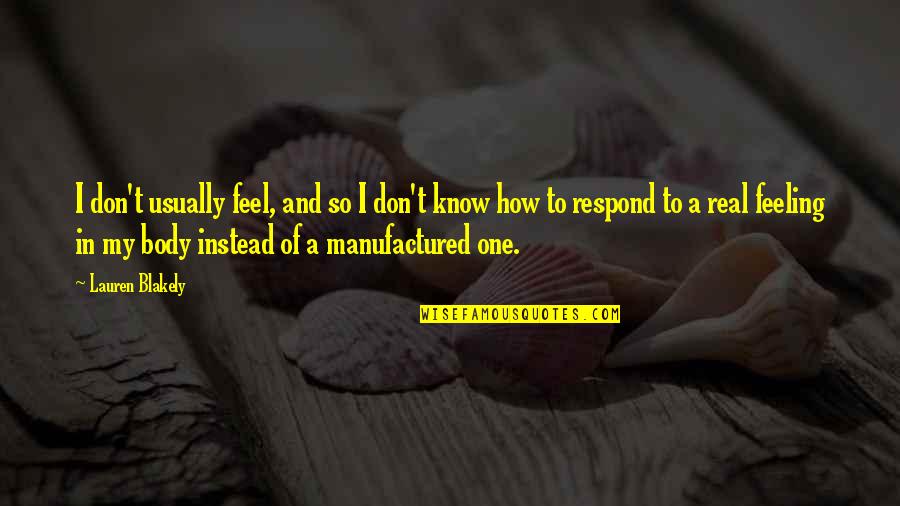 Don't Respond Quotes By Lauren Blakely: I don't usually feel, and so I don't