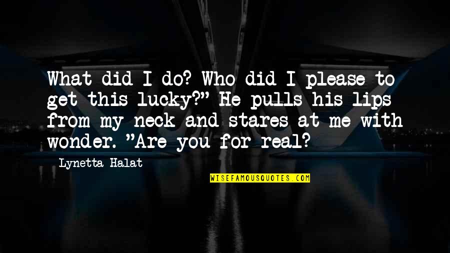Don't Ruin My Trust Quotes By Lynetta Halat: What did I do? Who did I please Don't Ruin My Trust Quotes By Lynetta Halat: What did I do? Who did I please