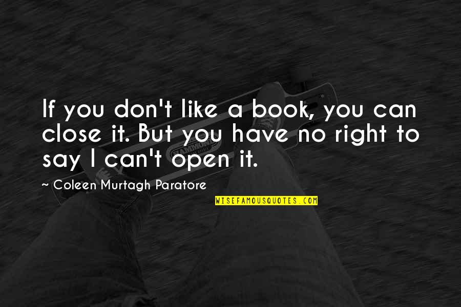 Don't Say No Quotes By Coleen Murtagh Paratore: If you don't like a book, you can