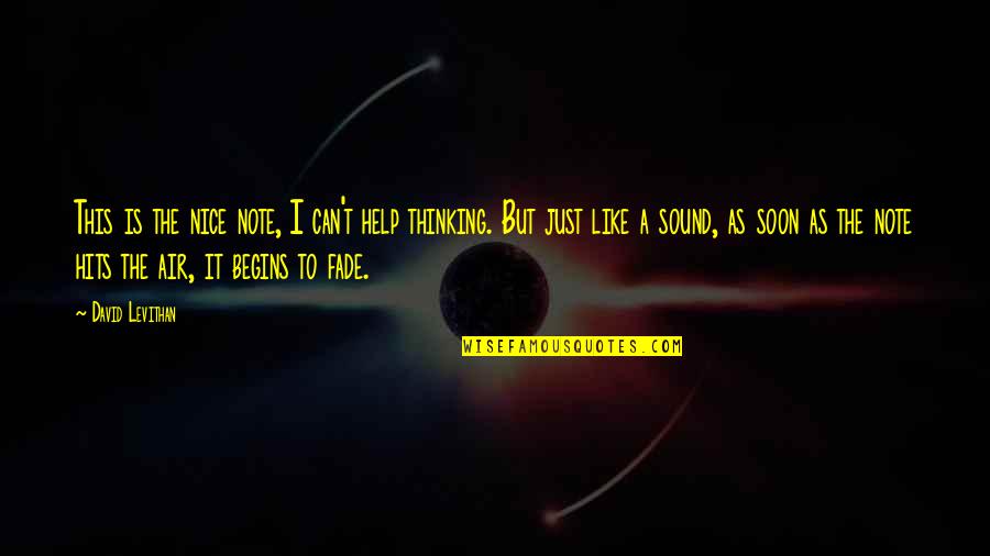 Dont Screw With Me Quotes By David Levithan: This is the nice note, I can't help Dont Screw With Me Quotes By David Levithan: This is the nice note, I can't help