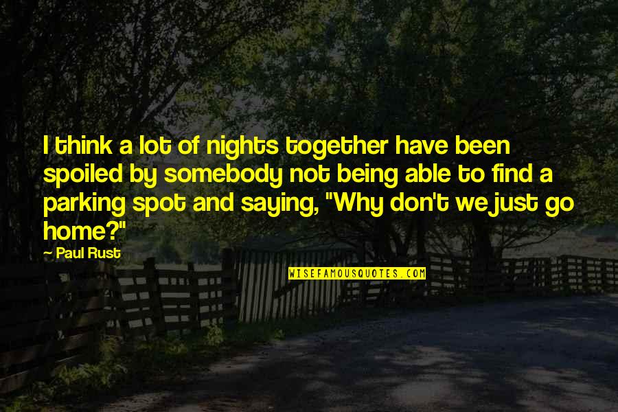 Don't Sit And Wait Quotes By Paul Rust: I think a lot of nights together have