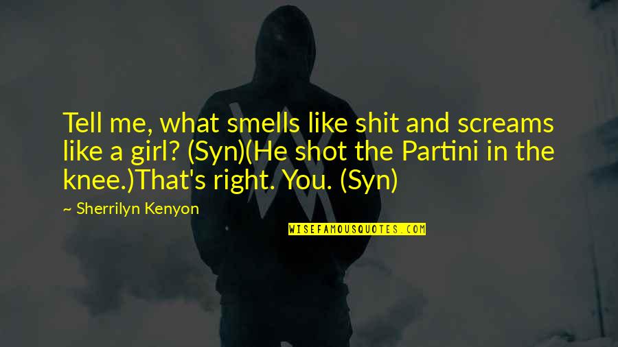 Dont Skip Meals Quotes By Sherrilyn Kenyon: Tell me, what smells like shit and screams