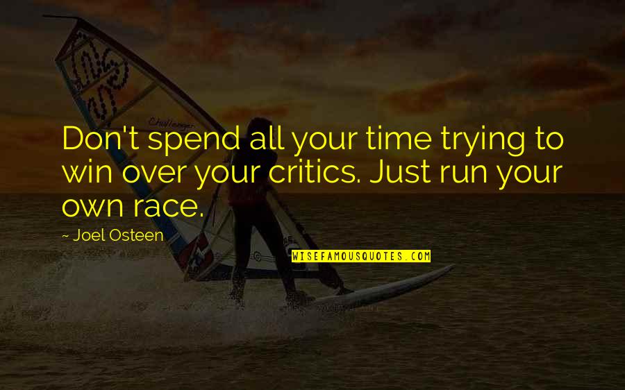Don't Spend Time Quotes By Joel Osteen: Don't spend all your time trying to win