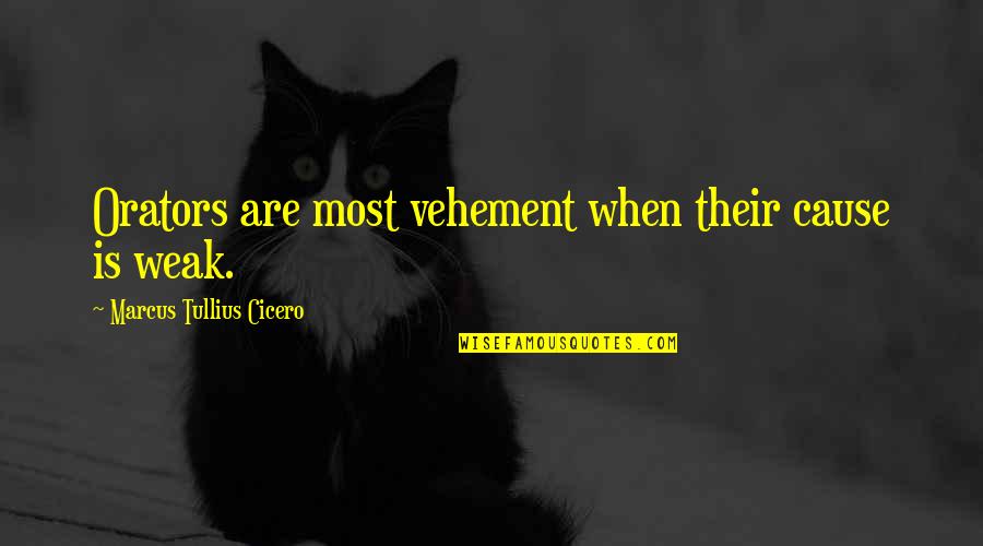 Don't Suppress Your Feelings Quotes By Marcus Tullius Cicero: Orators are most vehement when their cause is Don't Suppress Your Feelings Quotes By Marcus Tullius Cicero: Orators are most vehement when their cause is