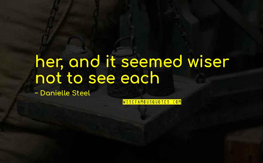 Don't Take Stress Quotes By Danielle Steel: her, and it seemed wiser not to see Don't Take Stress Quotes By Danielle Steel: her, and it seemed wiser not to see