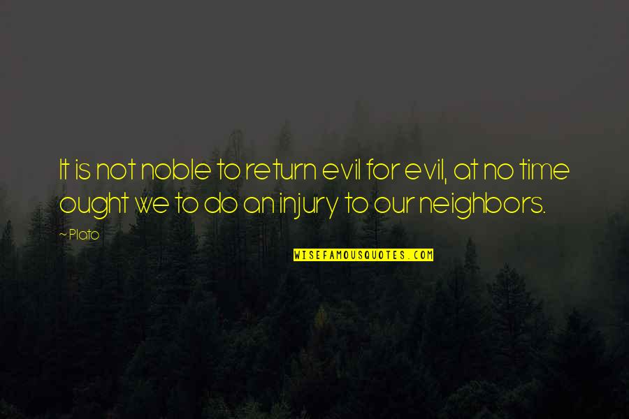 Dont Take What Isnt Yours Quotes By Plato: It is not noble to return evil for Dont Take What Isnt Yours Quotes By Plato: It is not noble to return evil for