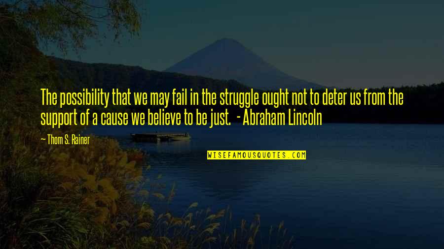 Dont Take What Isnt Yours Quotes By Thom S. Rainer: The possibility that we may fail in the Dont Take What Isnt Yours Quotes By Thom S. Rainer: The possibility that we may fail in the