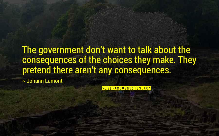 Don't Talk Too Much Quotes By Johann Lamont: The government don't want to talk about the