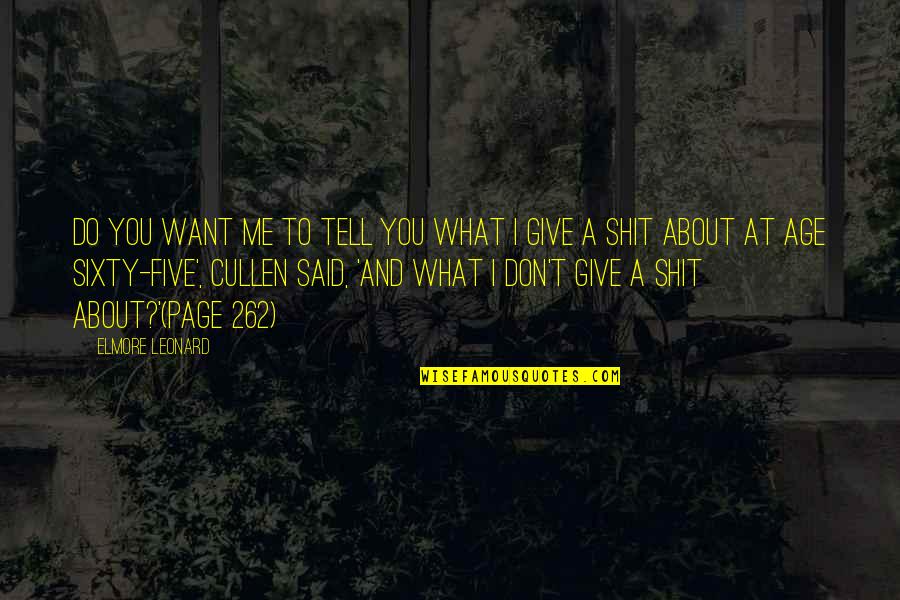 Don't Tell Me What To Do Quotes By Elmore Leonard: Do you want me to tell you what