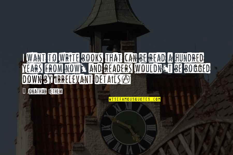 Don't Tell Me You Love Me When You Don't Quotes By Jonathan Lethem: I want to write books that can be