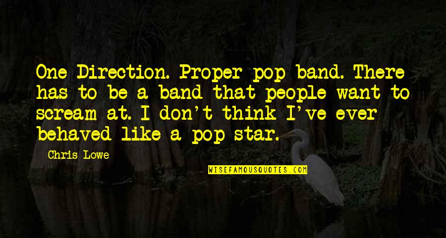Dont Trust Some Friends Quotes By Chris Lowe: One Direction. Proper pop band. There has to