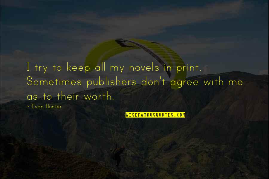 Don't Try To Keep Up With Me Quotes By Evan Hunter: I try to keep all my novels in