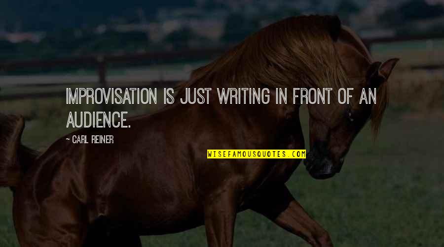 Dont Use Bad Words Quotes By Carl Reiner: Improvisation is just writing in front of an Dont Use Bad Words Quotes By Carl Reiner: Improvisation is just writing in front of an