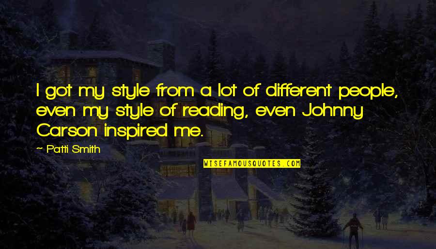 Dont Vent Quotes By Patti Smith: I got my style from a lot of