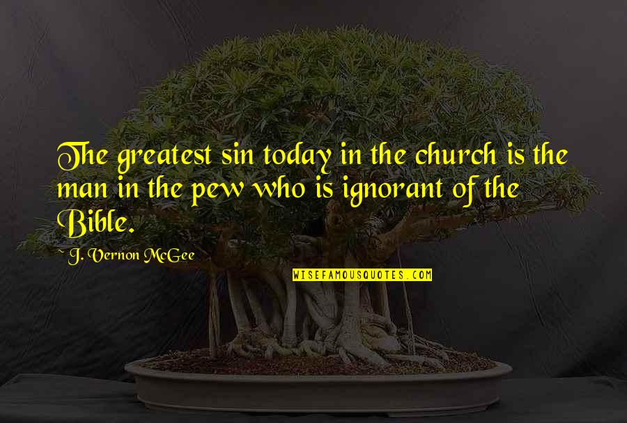 Don't Wait For Others Quotes By J. Vernon McGee: The greatest sin today in the church is