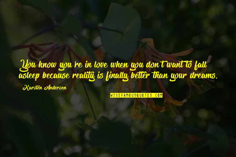 Don't Want To Fall In Love Quotes By Karsten Andersen: You know you're in love when you don't
