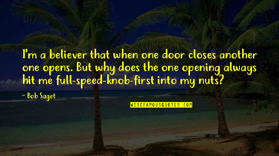 Dont Want To Fight Quotes By Bob Saget: I'm a believer that when one door closes