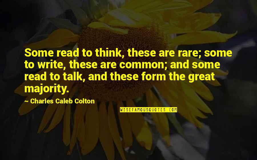 Don't Want To Lose Someone Quotes By Charles Caleb Colton: Some read to think, these are rare; some Don't Want To Lose Someone Quotes By Charles Caleb Colton: Some read to think, these are rare; some