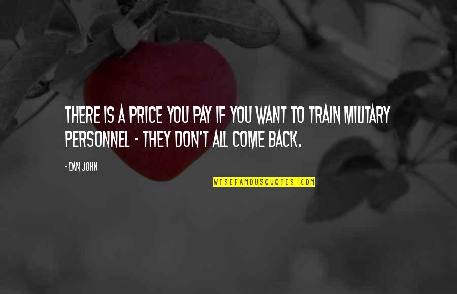 Don't Want You Back Quotes By Dan John: There is a price you pay if you