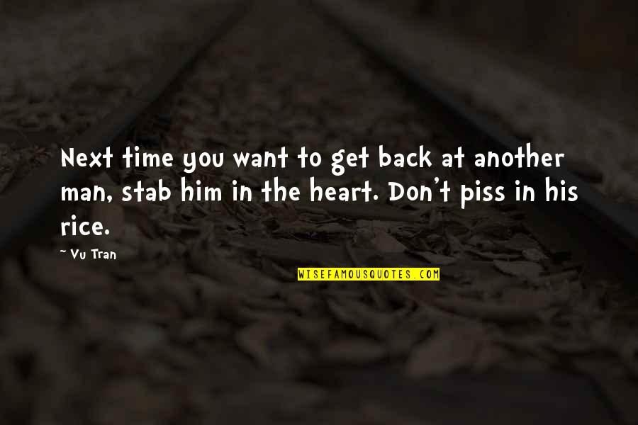 Don't Want You Back Quotes By Vu Tran: Next time you want to get back at