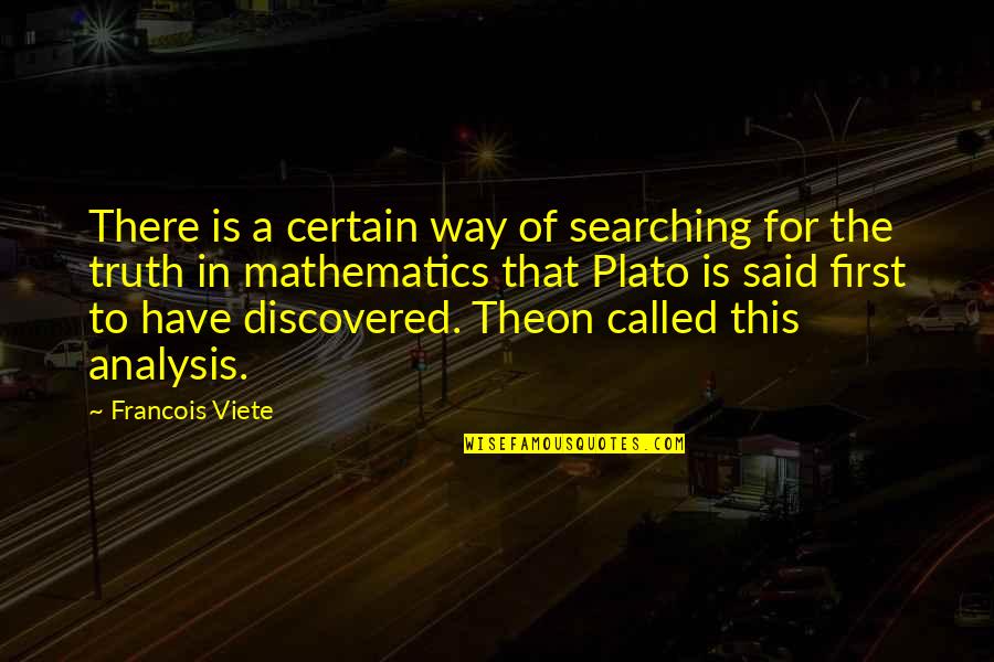 Dontbitemepatch Quotes By Francois Viete: There is a certain way of searching for