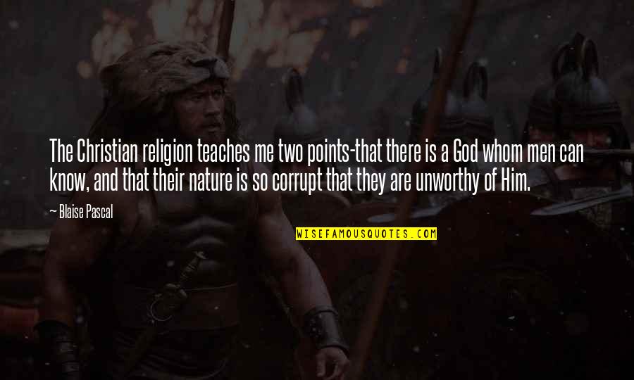 Dontell Kennedy Quotes By Blaise Pascal: The Christian religion teaches me two points-that there