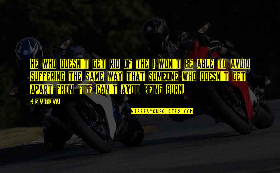 Dontsleepgfx Quotes By Shantideva: He who doesn't get rid of the I Dontsleepgfx Quotes By Shantideva: He who doesn't get rid of the I