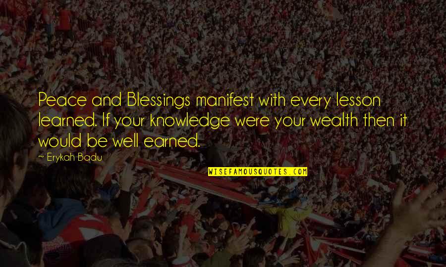 Donuktas Quotes By Erykah Badu: Peace and Blessings manifest with every lesson learned.