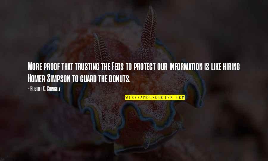 Donuts Best Quotes By Robert X. Cringely: More proof that trusting the Feds to protect Donuts Best Quotes By Robert X. Cringely: More proof that trusting the Feds to protect