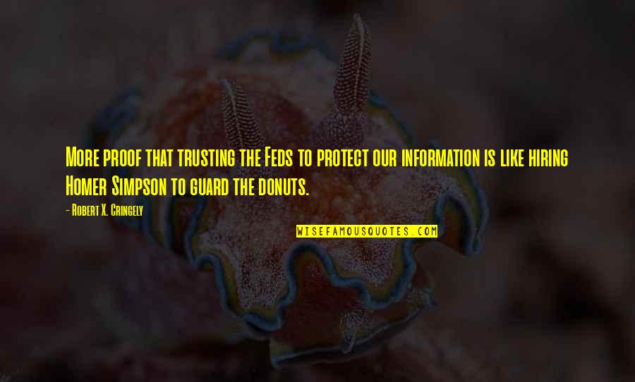 Donuts Quotes By Robert X. Cringely: More proof that trusting the Feds to protect