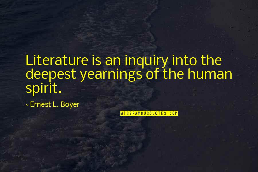 Donyaye Eshgh Quotes By Ernest L. Boyer: Literature is an inquiry into the deepest yearnings Donyaye Eshgh Quotes By Ernest L. Boyer: Literature is an inquiry into the deepest yearnings