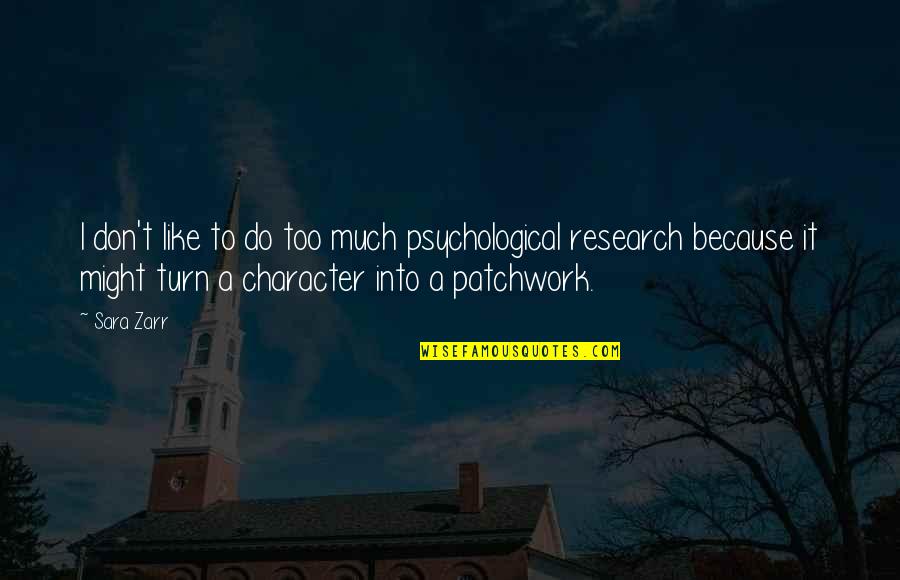 Donyelle Jones Quotes By Sara Zarr: I don't like to do too much psychological Donyelle Jones Quotes By Sara Zarr: I don't like to do too much psychological