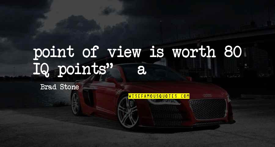 Donzelli Pizza Quotes By Brad Stone: point of view is worth 80 IQ points" Donzelli Pizza Quotes By Brad Stone: point of view is worth 80 IQ points"
