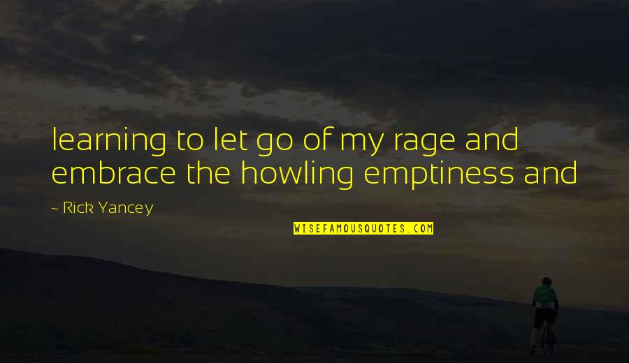 Doobys Quotes By Rick Yancey: learning to let go of my rage and