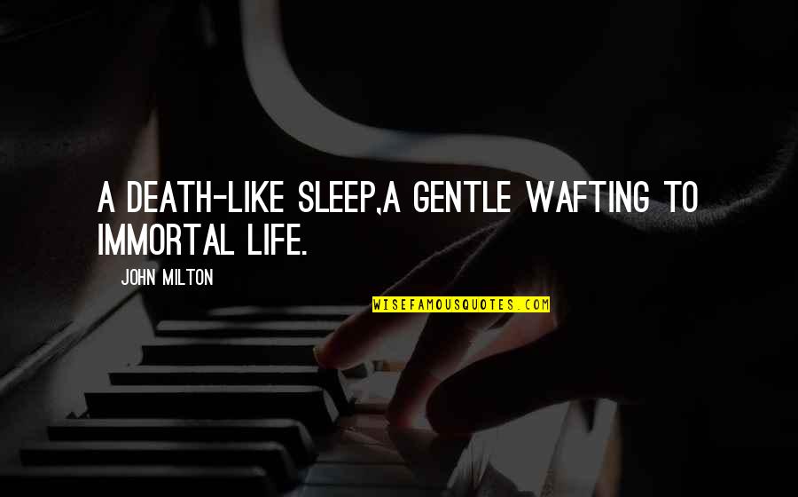 Doodle Art Alley Quotes By John Milton: A death-like sleep,A gentle wafting to immortal life.