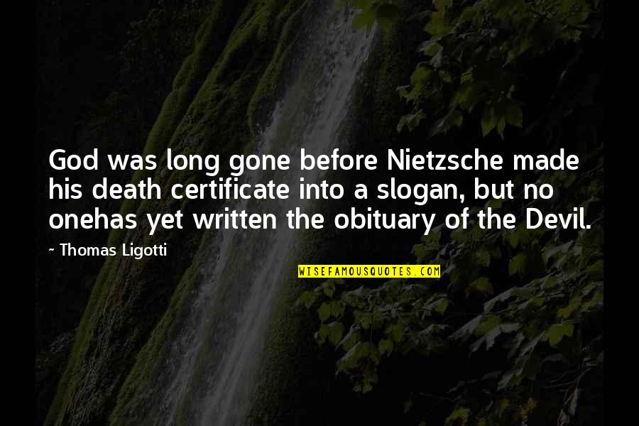 Doodlebob Quotes By Thomas Ligotti: God was long gone before Nietzsche made his